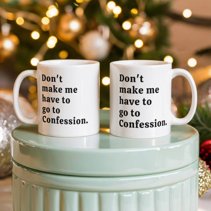Funny Confession Quote White Ceramic Mug. 15oz and 11oz Size