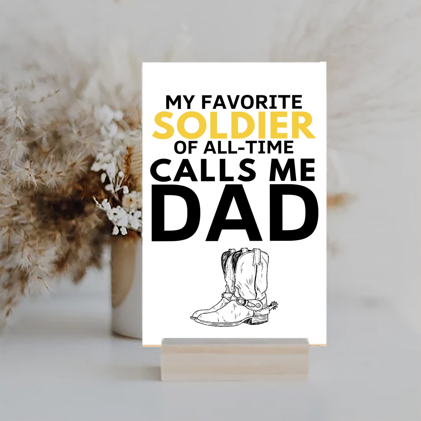 Soldier Dad UV Printed MDF Sign - 6x10, Gift for Dad, Father's Day Gift, Grandpa Gift, Dad Gift