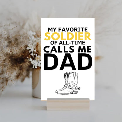 Soldier Dad UV Printed MDF Sign - 6x10, Gift for Dad, Father's Day Gift, Grandpa Gift, Dad Gift